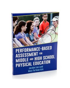 Performance-Based Assessment for Middle and High School Physical Education
