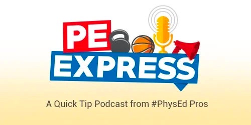 PE Express Podcast: A Quick Top Podcast from #PhysEd Pros